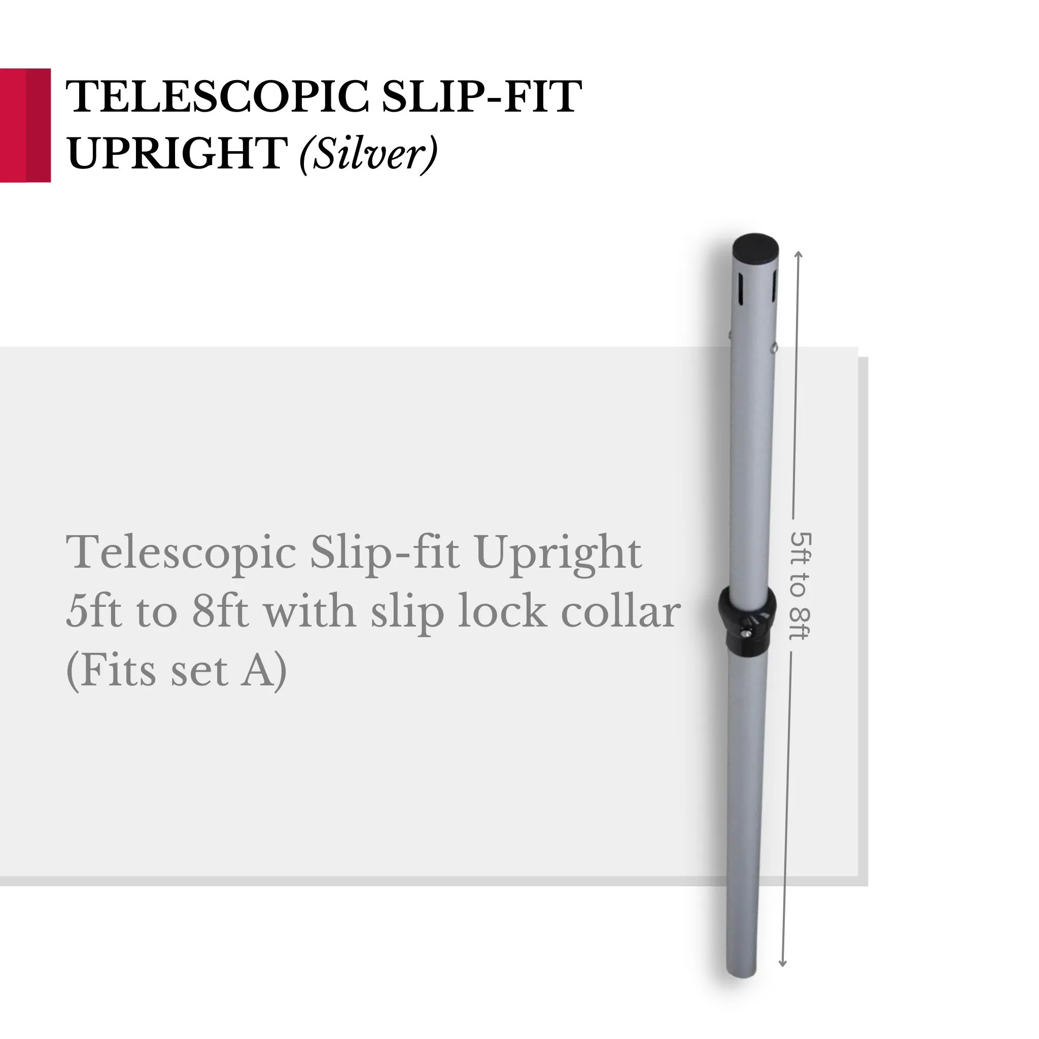 Telescopic Slip-fit Upright 5ft to 8ft with slip lock collar (Fits set A)